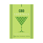 CBD Cocktails: Over 100 Relaxing Recipes