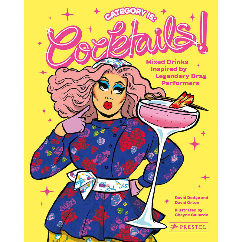 Category Is: Cocktails!:Â Mixed Drinks Inspired by Legendary Drag Performers