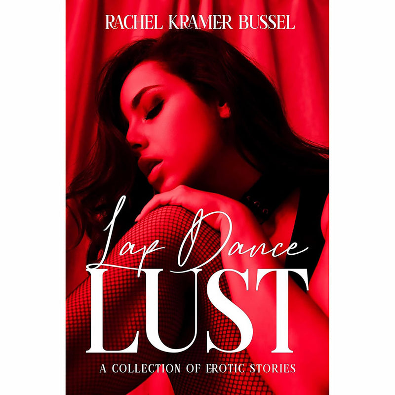 Lap Dance Lust:Â A Collection of Erotic Stories