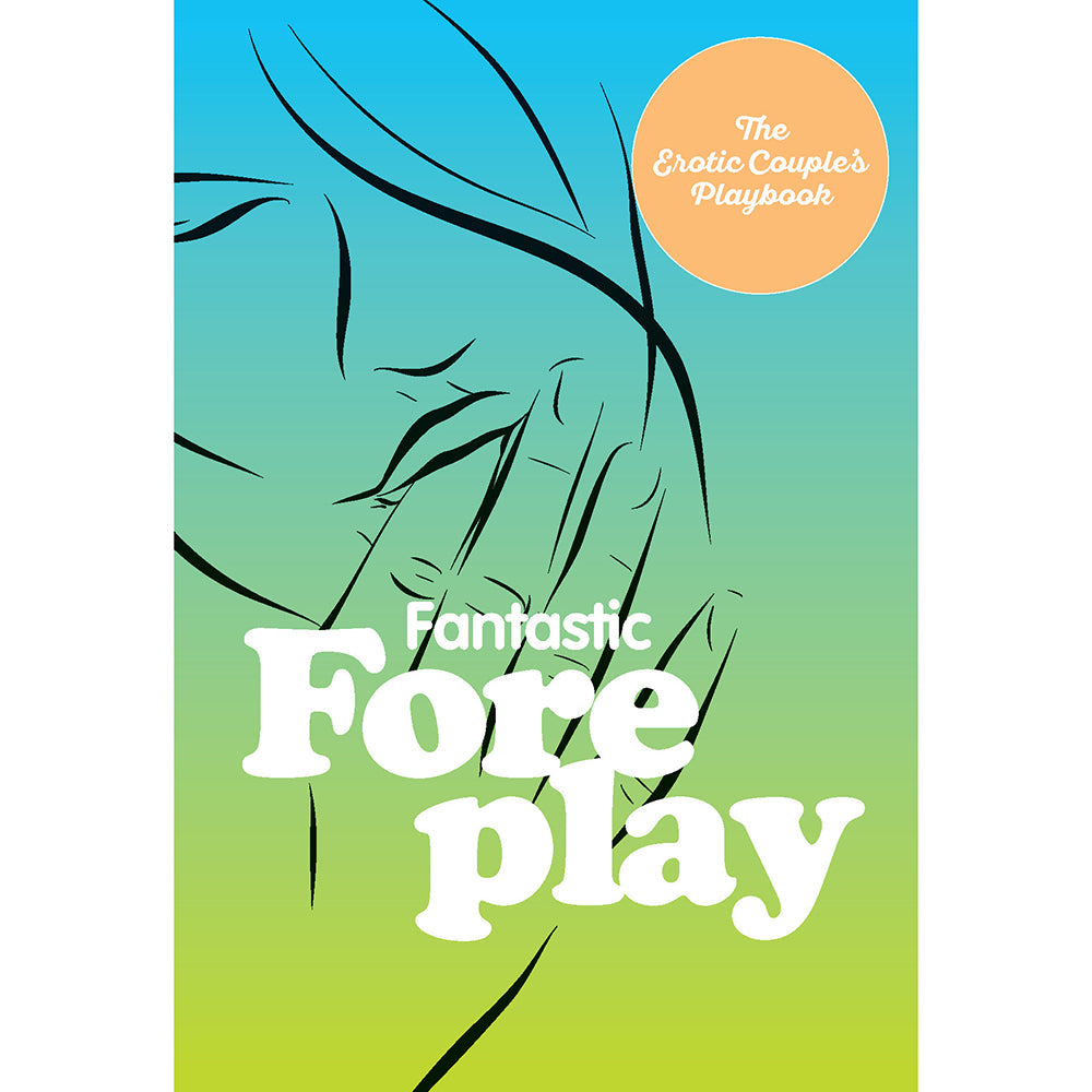 Fantastic Foreplay:Â 60 Sexy Ideas