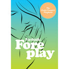 Fantastic Foreplay:Â 60 Sexy Ideas