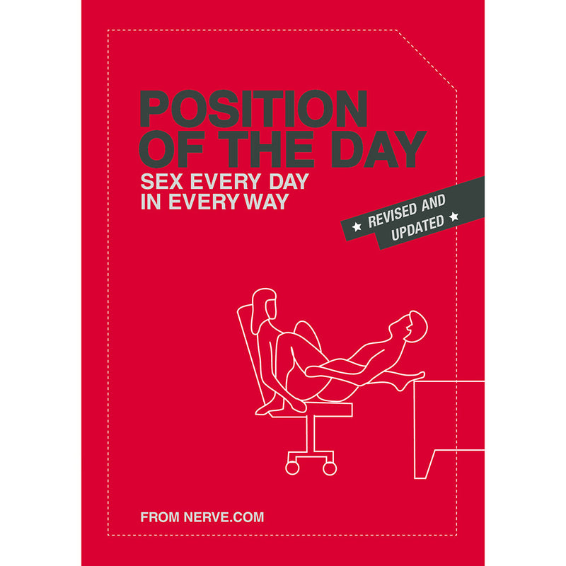 Position of the Day Revised and Updated:Â Sex Every Day in Every WayÂ