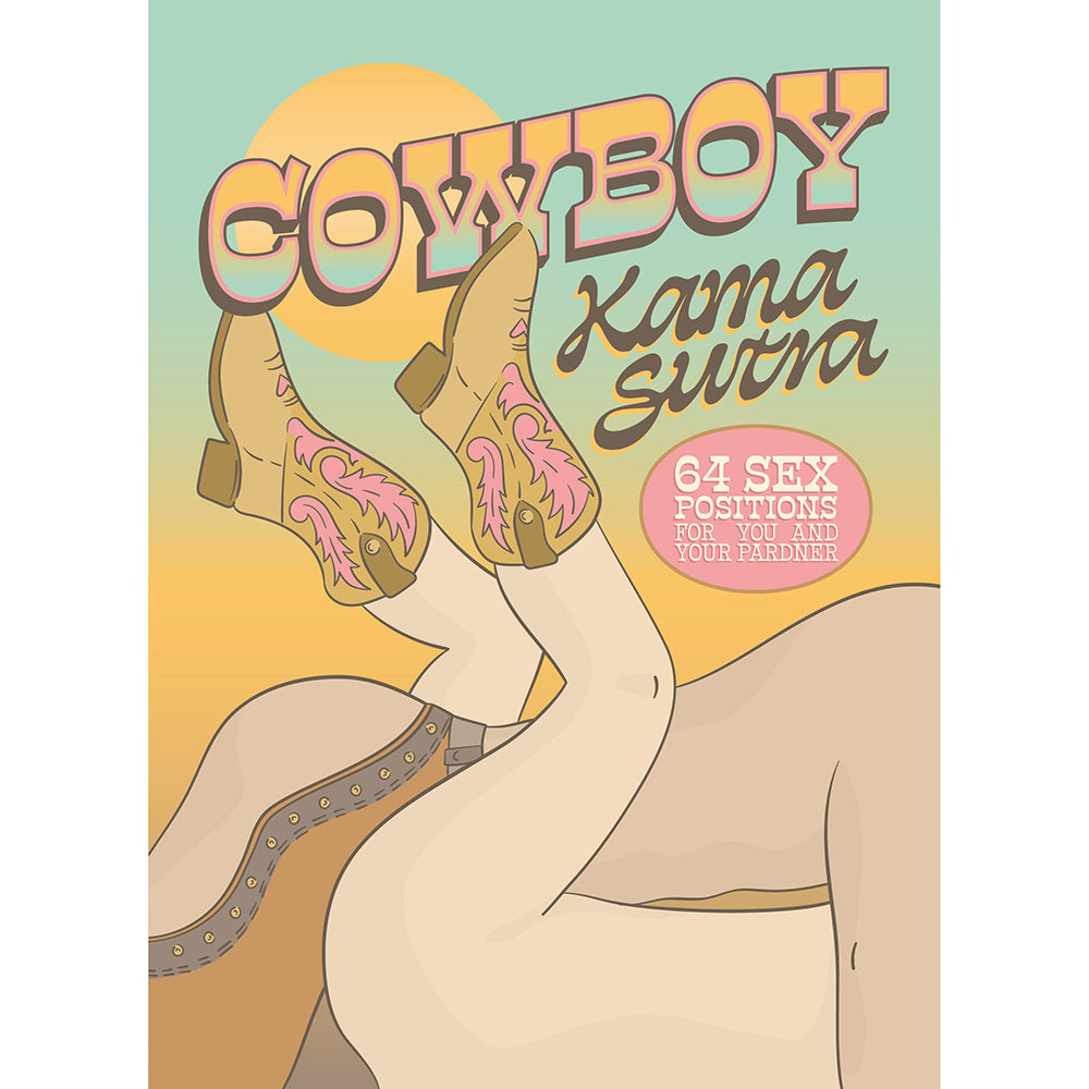 Cowboy Kama Sutra:Â 64 Sex Positions for You and Your Pardner