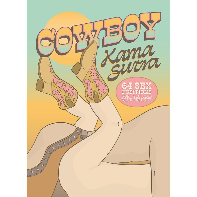 Cowboy Kama Sutra:Â 64 Sex Positions for You and Your Pardner