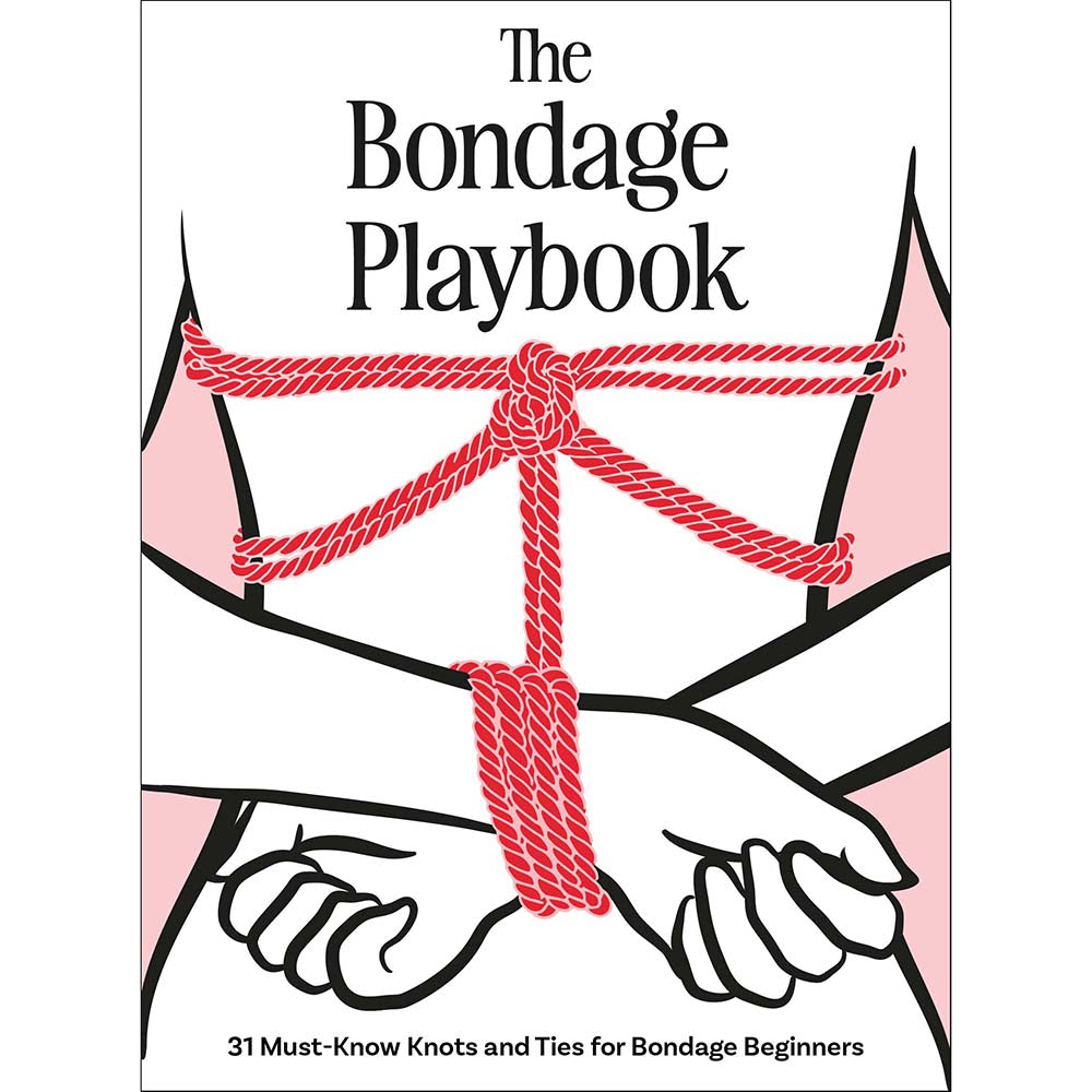 The Bondage Playbook:Â 31 Must-Know Knots and Ties for Bondage Beginners