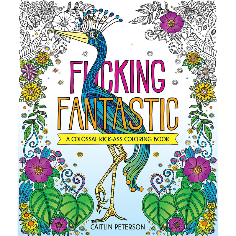 F*cking Fantastic:Â A Colossal Kick-Ass Coloring Book